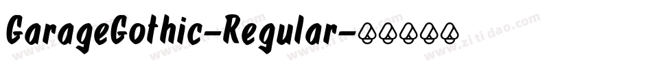 GarageGothic-Regular字体转换 GarageGothic-Regular字体转换