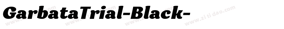 GarbataTrial-Black字体转换 GarbataTrial-Black字体转换