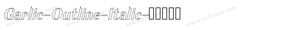 Garlic-Outline-Italic字体转换