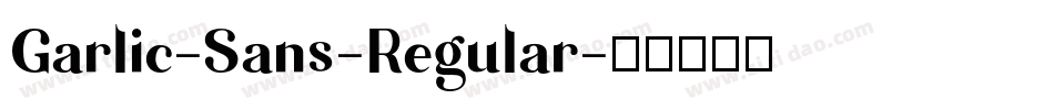 Garlic-Sans-Regular字体转换 Garlic-Sans-Regular字体转换