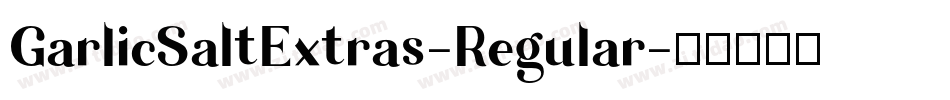 GarlicSaltExtras-Regular字体转换