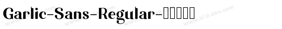 Garlic-Sans-Regular字体转换 Garlic-Sans-Regular字体转换