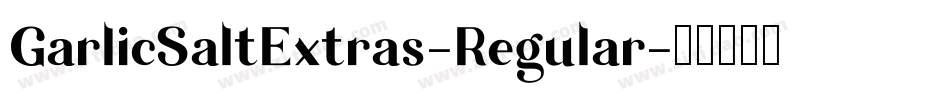 GarlicSaltExtras-Regular字体转换