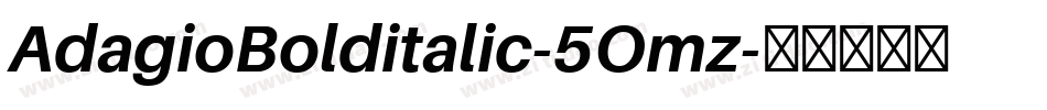 AdagioBolditalic-5Omz字体转换