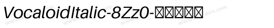 VocaloidItalic-8Zz0字体转换