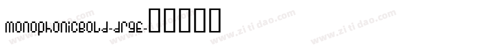 MonophonicBold-drgE字体转换