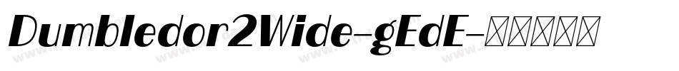Dumbledor2Wide-gEdE字体转换