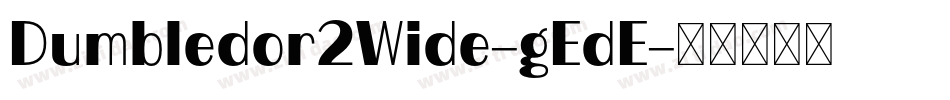 Dumbledor2Wide-gEdE字体转换