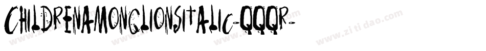 ChildrenamonglionsItalic-qqqr字体转换