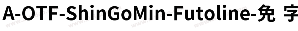A-OTF-ShinGoMin-Futoline字体转换