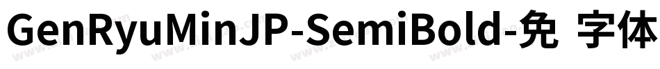 GenRyuMinJP-SemiBold字体转换