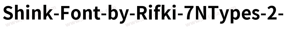Shink-Font-by-Rifki-7NTypes-2字体转换
