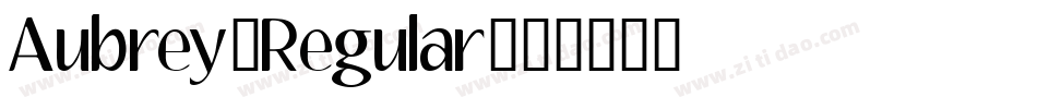 Aubrey-Regular字体转换