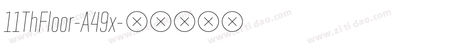 11ThFloor-A49x字体转换