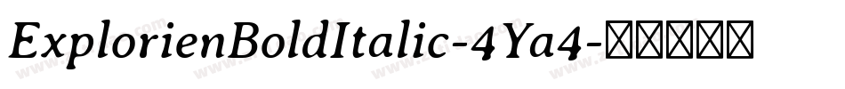 ExplorienBoldItalic-4Ya4字体转换 ExplorienBoldItalic-4Ya4字体转换
