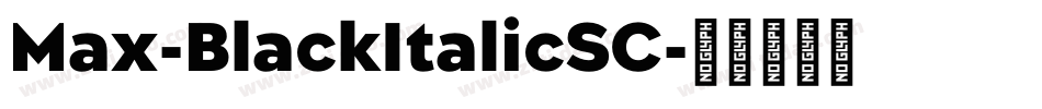 Max-BlackItalicSC字体转换