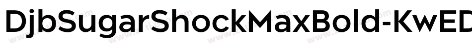 DjbSugarShockMaxBold-KwED字体转换