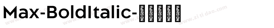 Max-BoldItalic字体转换 Max-BoldItalic字体转换