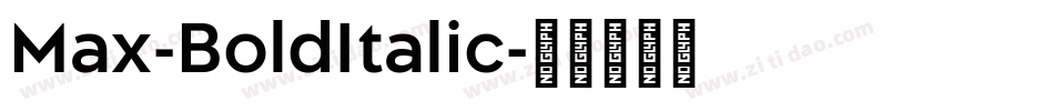 Max-BoldItalic字体转换 Max-BoldItalic字体转换