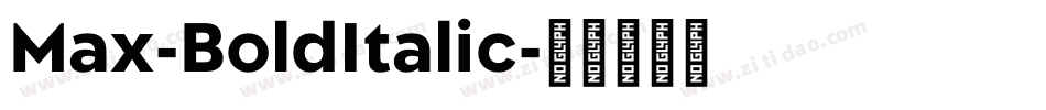 Max-BoldItalic字体转换 Max-BoldItalic字体转换