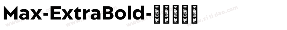 Max-ExtraBold字体转换 Max-ExtraBold字体转换