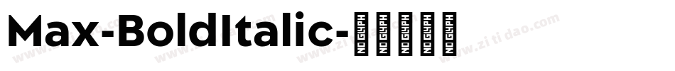 Max-BoldItalic字体转换 Max-BoldItalic字体转换