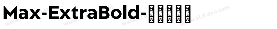 Max-ExtraBold字体转换 Max-ExtraBold字体转换