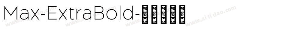 Max-ExtraBold字体转换 Max-ExtraBold字体转换