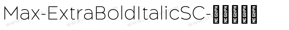 Max-ExtraBoldItalicSC字体转换