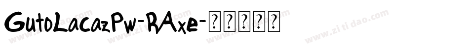GutoLacazPw-RAxe字体转换