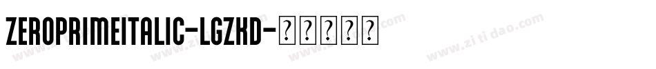 ZeroPrimeItalic-lgZKD字体转换