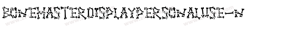 BoneMasterDisplayPersonalUse-nRnZP字体转换 BoneMasterDisplayPersonalUse-nRnZP字体转换