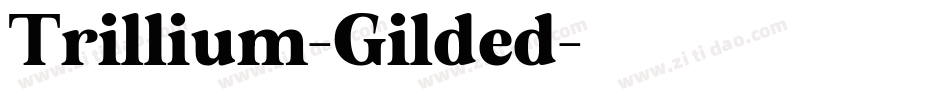 Trillium-Gilded字体转换