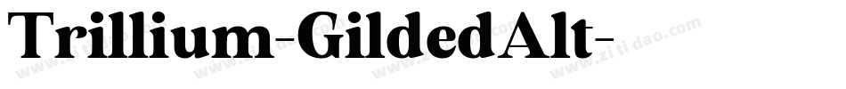 Trillium-GildedAlt字体转换