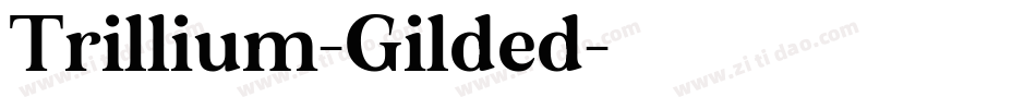 Trillium-Gilded字体转换