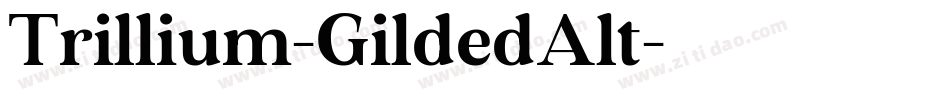Trillium-GildedAlt字体转换