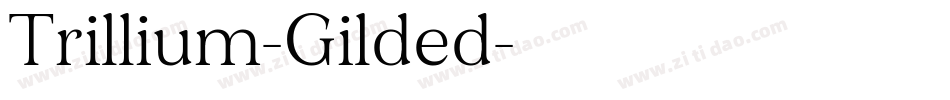 Trillium-Gilded字体转换