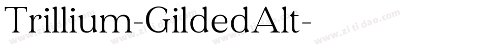 Trillium-GildedAlt字体转换