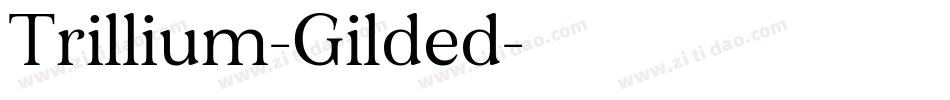 Trillium-Gilded字体转换