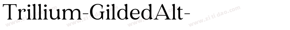 Trillium-GildedAlt字体转换