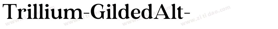 Trillium-GildedAlt字体转换