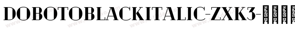 DobotoBlackItalic-ZXK3字体转换