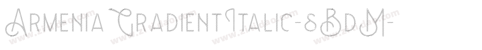 ArmeniaGradientItalic-8BdM字体转换