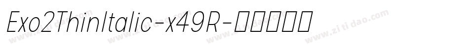 Exo2ThinItalic-x49R字体转换