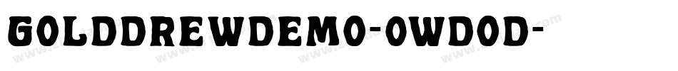 GolddrewDemo-0WDOd字体转换 GolddrewDemo-0WDOd字体转换
