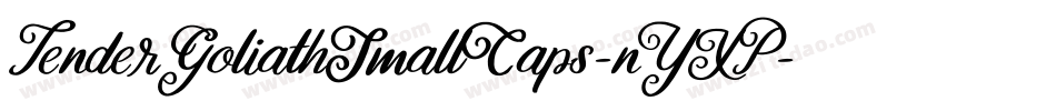 TenderGoliathSmallCaps-nYXP字体转换