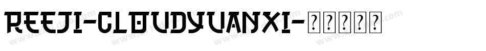 Reeji-CloudYuanXi字体转换