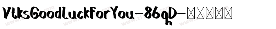 VtksGoodLuckForYou-86qD字体转换