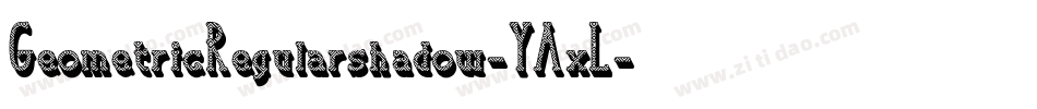 GeometricRegularshadow-YAxL字体转换
