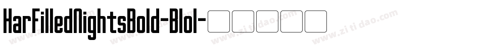 HarFilledNightsBold-Blol字体转换